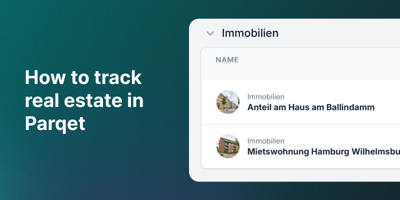 Track real estate in Parqet