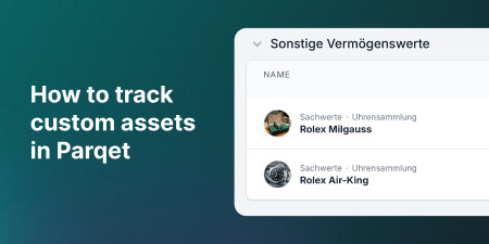 How to Track Tangible Assets Like Watches, Cars, and More in Parqet